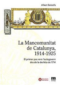 MANCOMUNITAT DE CATALUNYA 1914-1925, LA | 9788498036718 | BALCELLS, ALBERT | Llibreria Drac - Librería de Olot | Comprar libros en catalán y castellano online