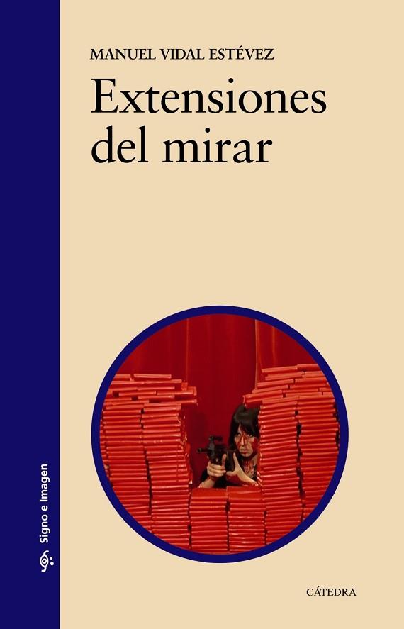 EXTENSIONES DEL MIRAR (SIGNO E IMAGEN 176) | 9788437637464 | VIDAL, MANUEL | Llibreria Drac - Librería de Olot | Comprar libros en catalán y castellano online