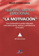 NUESTRO MOTOR EMOCIONAL : LA MOTIVACION | 9788479785406 | ESPADA GARCIA, MIGUEL | Llibreria Drac - Librería de Olot | Comprar libros en catalán y castellano online