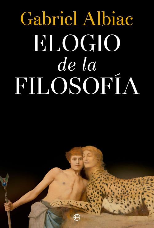 ELOGIO DE LA FILOSOFÍA | 9788413846330 | ALBIAC, GABRIEL | Llibreria Drac - Librería de Olot | Comprar libros en catalán y castellano online