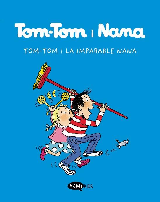 TOM-TOM I LA IMPARABLE NANA (TOM-TOM Y NANA 1) | 9788412399776 | AA.DD. | Llibreria Drac - Llibreria d'Olot | Comprar llibres en català i castellà online