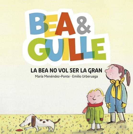 BEA NO VOL SER LA GRAN, LA (BEA I GUILLE 2) | 9788424660635 | MENÉNDEZ PONTE, MARÍA | Llibreria Drac - Llibreria d'Olot | Comprar llibres en català i castellà online