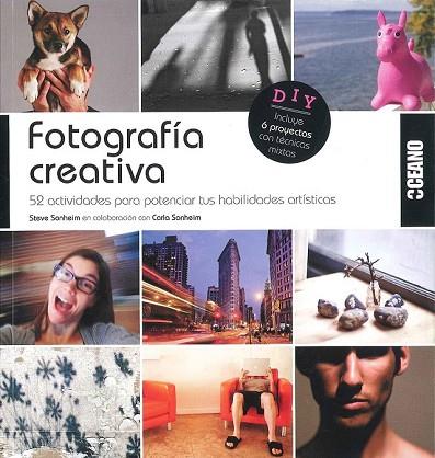 FOTOGRAFÍA CREATIVA | 9788475568805 | SONHEIM, STEVE ; SONHEIM, CARLA | Llibreria Drac - Llibreria d'Olot | Comprar llibres en català i castellà online