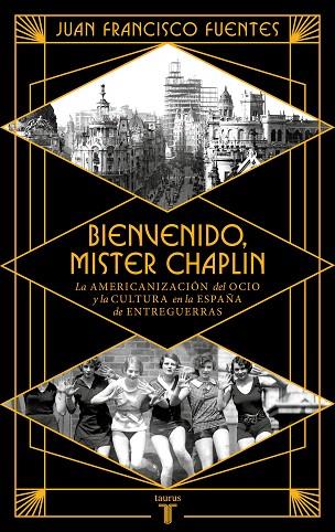 BIENVENIDO MISTER CHAPLIN | 9788430626724 | FUENTES, JUAN FRANCISCO | Llibreria Drac - Librería de Olot | Comprar libros en catalán y castellano online