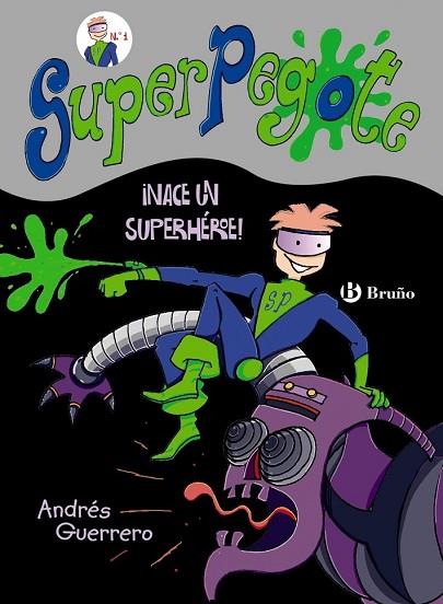 NACE UN SUPERHÉROE (SUPERPEGOTE 1) | 9788469603604 | GUERRERO, ANDRÉS | Llibreria Drac - Llibreria d'Olot | Comprar llibres en català i castellà online