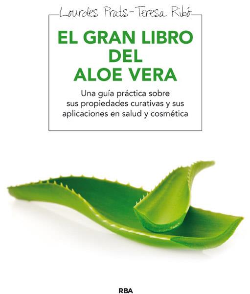 GRAN LIBRO DEL ALOE VERA, EL | 9788415541646 | PRATS, LOURDES;RIBO, TERESA | Llibreria Drac - Llibreria d'Olot | Comprar llibres en català i castellà online