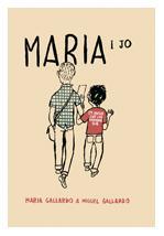 MARIA I JO | 9788424630188 | GALLARDO, MIGUEL; GALLARDO, MARIA | Llibreria Drac - Librería de Olot | Comprar libros en catalán y castellano online