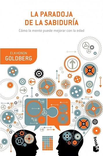 PARADOJA DE LA SABIDURÍA, LA | 9788408126904 | GOLDBERG, ELKHONON | Llibreria Drac - Llibreria d'Olot | Comprar llibres en català i castellà online