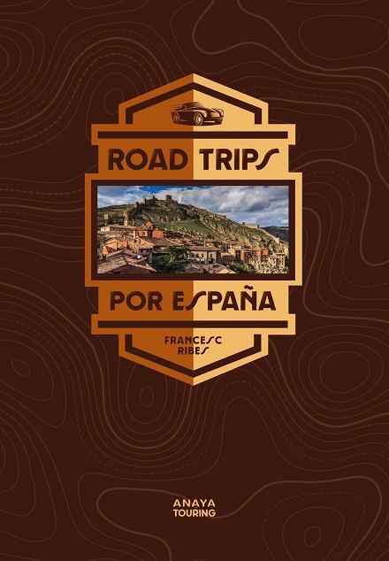 ROAD TRIPS POR ESPAÑA | 9788491584957 | RIBES, FRANCESC | Llibreria Drac - Librería de Olot | Comprar libros en catalán y castellano online