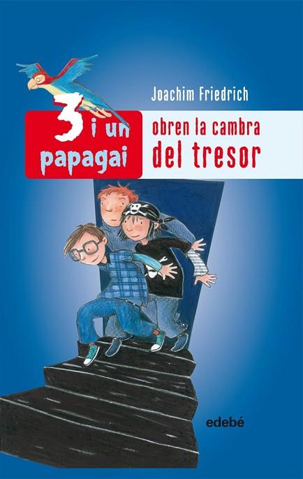 3 I UN PAPAGAI OBREN LA CAMBRA DEL TRESOR | 9788423696253 | FRIEDRICH, JOACHIM | Llibreria Drac - Librería de Olot | Comprar libros en catalán y castellano online