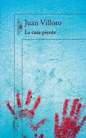 CASA PIERDE, LA | 9788420412320 | VILLORO, JUAN | Llibreria Drac - Librería de Olot | Comprar libros en catalán y castellano online