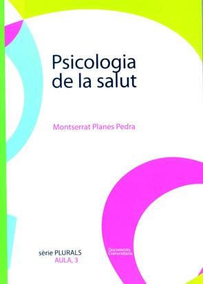 PSICOLOGIA DE LA SALUT | 9788484582984 | PLANES, MONTSERRAT | Llibreria Drac - Llibreria d'Olot | Comprar llibres en català i castellà online