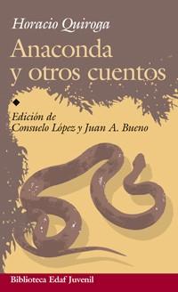 ANACONDA Y OTROS CUENTOS | 9788441420045 | QUIROGA, HORACIO | Llibreria Drac - Librería de Olot | Comprar libros en catalán y castellano online