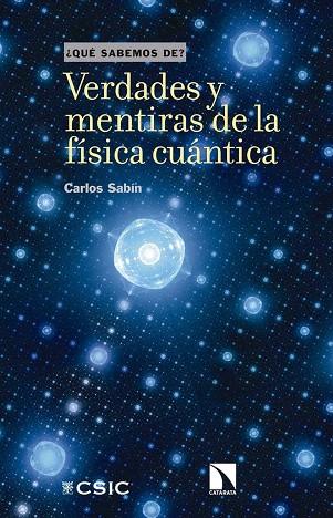 VERDADES Y MENTIRAS DE LA FISICA CUANTICA | 9788490979235 | SABIN, CARLOS | Llibreria Drac - Llibreria d'Olot | Comprar llibres en català i castellà online