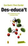 DES-EDUCA'T | 9788499303475 | BACH, EVA;DARDER, PERE | Llibreria Drac - Llibreria d'Olot | Comprar llibres en català i castellà online