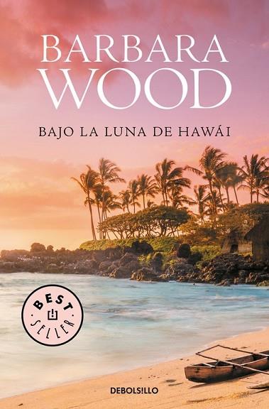 BAJO LA LUNA DE HAWAI | 9788466334860 | WOOD, BARBARA | Llibreria Drac - Llibreria d'Olot | Comprar llibres en català i castellà online