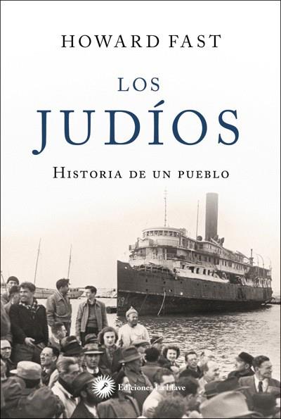 JUDIOS HISTORIA DE UN PUEBLO, LOS | 9788416145577 | FAST, HOWARD | Llibreria Drac - Llibreria d'Olot | Comprar llibres en català i castellà online