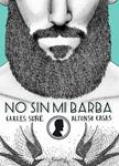 NO SIN MI BARBA | 9788416177554 | SUÑÉ, CARLES ; CASAS, ALFONSO | Llibreria Drac - Llibreria d'Olot | Comprar llibres en català i castellà online