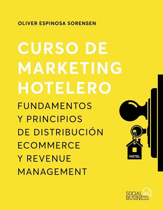 CURSO DE MARKETING HOTELERO | 9788441545946 | ESPINOSA, OLIVER | Llibreria Drac - Llibreria d'Olot | Comprar llibres en català i castellà online