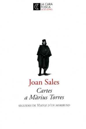 CARTES A MARIUS TORRES -SEGUIDES DE VIATGE D'UN MORIBUND | 9788473291187 | SALES, JOAN | Llibreria Drac - Llibreria d'Olot | Comprar llibres en català i castellà online