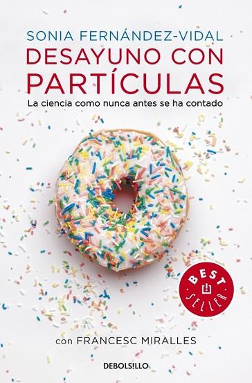 DESAYUNO CON PARTÍCULAS | 9788490327753 | FERNANDEZ, SONIA; MIRALLES, FRANCESC | Llibreria Drac - Llibreria d'Olot | Comprar llibres en català i castellà online