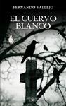 CUERVO BLANCO, EL | 9788420402345 | VALLEJO, FERNANDO | Llibreria Drac - Llibreria d'Olot | Comprar llibres en català i castellà online
