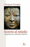 SONRIE AL MIEDO | 9788472458956 | TRUNGPA, CHÖGYAM | Llibreria Drac - Llibreria d'Olot | Comprar llibres en català i castellà online