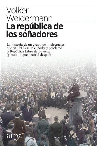 REPÚBLICA DE LOS SOÑADORES, LA | 9788417623180 | WEIDERMANN, VOLKER | Llibreria Drac - Llibreria d'Olot | Comprar llibres en català i castellà online