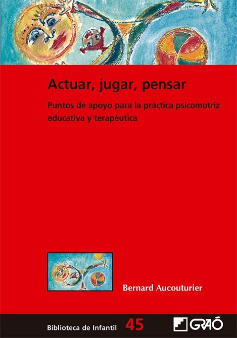 ACTUAR, JUGAR, PENSAR | 9788499808390 | AUCOUTURIER, BERNARD | Llibreria Drac - Llibreria d'Olot | Comprar llibres en català i castellà online