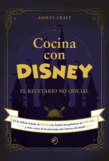 COCINA CON DISNEY | 9788418538773 | CRAFT, ASHLEY | Llibreria Drac - Llibreria d'Olot | Comprar llibres en català i castellà online