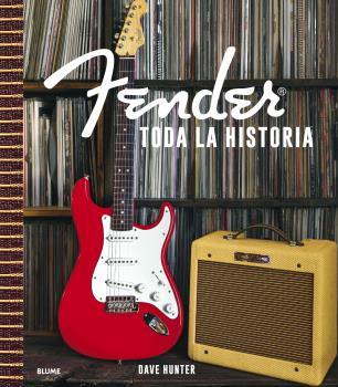 FENDER. TODA LA HISTORIA | 9788418725982 | HUNTER, DAVE | Llibreria Drac - Llibreria d'Olot | Comprar llibres en català i castellà online