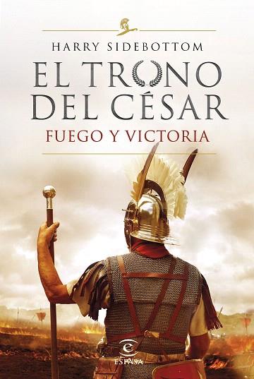 FUEGO Y VICTORIA (SERIE EL TRONO DEL CÉSAR) | 9788467060782 | SIDEBOTTOM, HARRY | Llibreria Drac - Llibreria d'Olot | Comprar llibres en català i castellà online