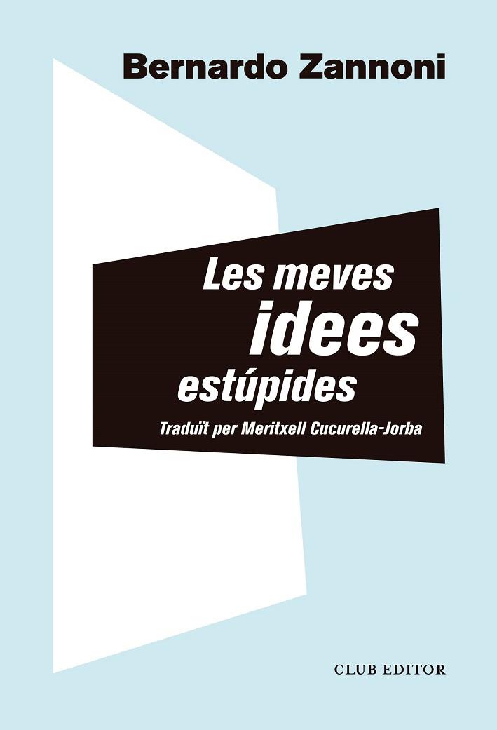MEVES IDEES ESTÚPIDES, LES | 9788473293914 | ZANNONI, BERNARDO | Llibreria Drac - Llibreria d'Olot | Comprar llibres en català i castellà online