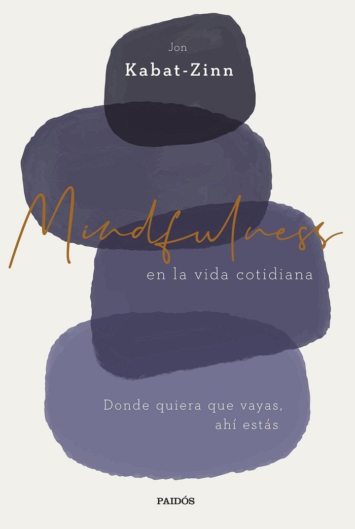 MINDFULNESS EN LA VIDA COTIDIANA | 9788449338977 | KABAT-ZINN, JON | Llibreria Drac - Llibreria d'Olot | Comprar llibres en català i castellà online