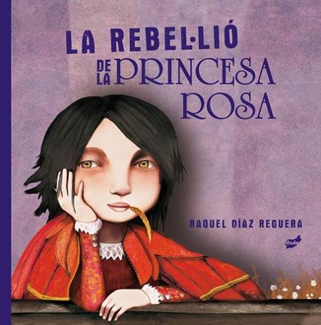 REBEL·LIÓ DE LA PRINCESA ROSA, LA | 9788418702204 | DÍAZ, RAQUEL | Llibreria Drac - Llibreria d'Olot | Comprar llibres en català i castellà online