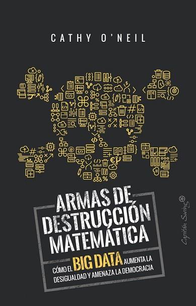 ARMAS DE DESTRUCCIÓN MATEMÁTICA | 9788494740848 | O'NEIL, CATHY | Llibreria Drac - Llibreria d'Olot | Comprar llibres en català i castellà online
