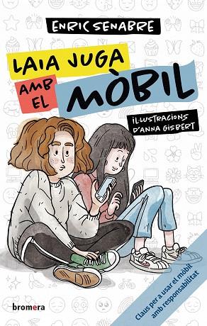 LAIA JUGA AMB EL MÒBIL | 9788413586106 | SENABRE, ENRIC | Llibreria Drac - Llibreria d'Olot | Comprar llibres en català i castellà online