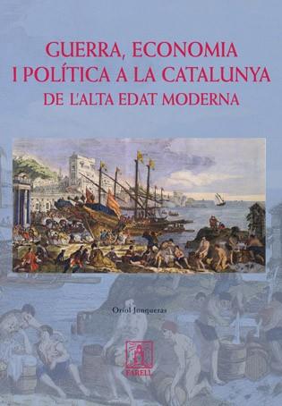 GUERRA ECONOMIA I POLITICA A LA CATALUNYA DE L'ALTA EDAT MOD | 9788495695529 | JUNQUERAS, ORIOL | Llibreria Drac - Llibreria d'Olot | Comprar llibres en català i castellà online