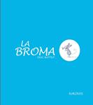 BROMA, LA | 9788494176517 | BATTUT, ERIC | Llibreria Drac - Llibreria d'Olot | Comprar llibres en català i castellà online