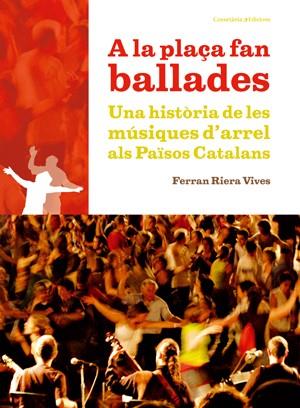 A LA PLAÇA FAN BALLADES | 9788497917872 | RIERA, FERRAN | Llibreria Drac - Llibreria d'Olot | Comprar llibres en català i castellà online