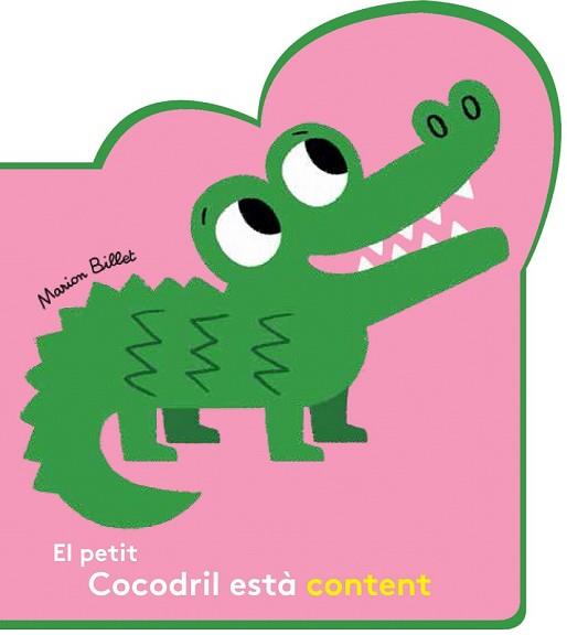 PETIT COCODRIL ESTÀ CONTENT, EL | 9788426145086 | BILLET, MARION | Llibreria Drac - Llibreria d'Olot | Comprar llibres en català i castellà online