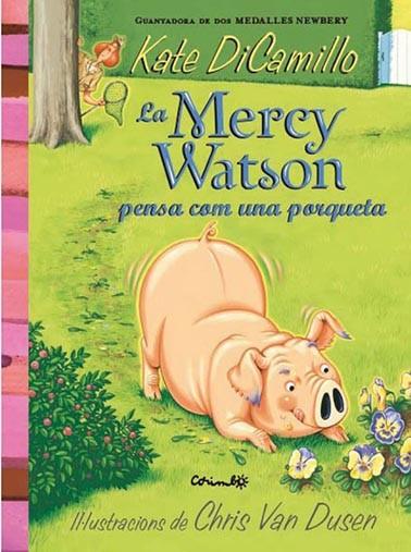 MERCY WATSON PENSA COM UNA PORQUETA, LA | 9788484706441 | DICAMILLO, KATE | Llibreria Drac - Llibreria d'Olot | Comprar llibres en català i castellà online