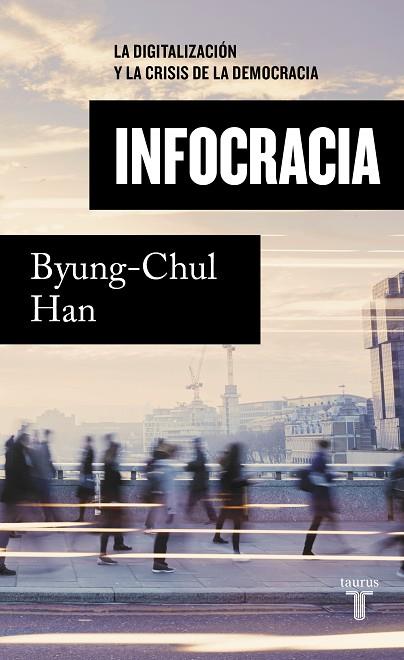 INFOCRACIA | 9788430624898 | HAN, BYUNG-CHUL | Llibreria Drac - Llibreria d'Olot | Comprar llibres en català i castellà online