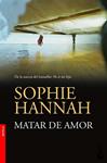 MATAR DE AMOR | 9788408005568 | HANNAH, SOPHIE | Llibreria Drac - Llibreria d'Olot | Comprar llibres en català i castellà online