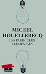 PARTÍCULES ELEMENTALS, LES | 9788499303574 | HOUELLEBECQ, MICHEL | Llibreria Drac - Llibreria d'Olot | Comprar llibres en català i castellà online