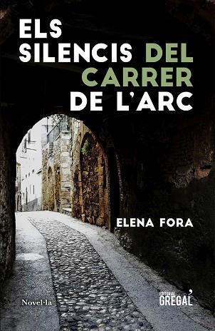SILENCIS DEL CARRER DE L'ARC, ELS | 9788417660840 | FORA, ELENA | Llibreria Drac - Llibreria d'Olot | Comprar llibres en català i castellà online