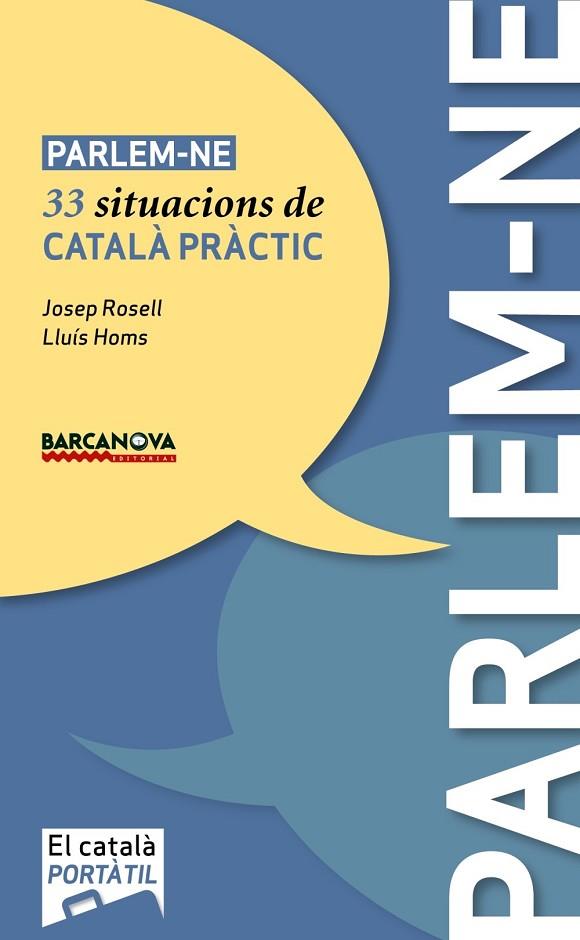 PARLEM-NE. 33 SITUACIONS DE CATALA PRACTIC | 9788448926496 | ROSELL, JOSEP; HOMS, LLUIS | Llibreria Drac - Llibreria d'Olot | Comprar llibres en català i castellà online