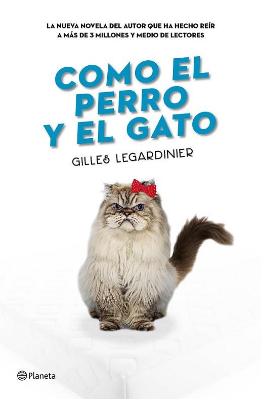 COMO EL PERRO Y EL GATO | 9788408160373 | LEGARDINIER, GILLES | Llibreria Drac - Llibreria d'Olot | Comprar llibres en català i castellà online