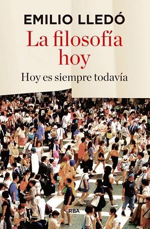 FILOSOFÍA HOY, LA | 9788490566053 | LLEDO, EMILIO | Llibreria Drac - Llibreria d'Olot | Comprar llibres en català i castellà online