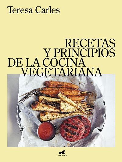 RECETAS Y PRINCIPIOS DE LA COCINA VEGETARIANA | 9788418620249 | CARLES, TERESA | Llibreria Drac - Llibreria d'Olot | Comprar llibres en català i castellà online